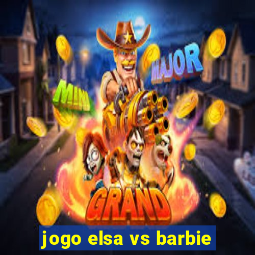 jogo elsa vs barbie